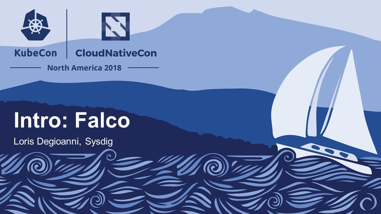 Intro: Falco - Loris Degioanni, Sysdig