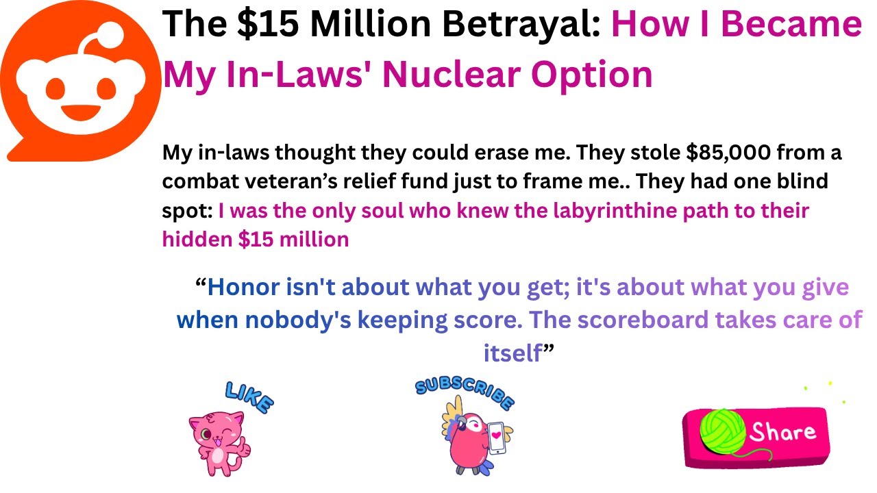 The $15 Million Betrayal How I Became My In Laws' Nuclear Option .. Reddit Story..
