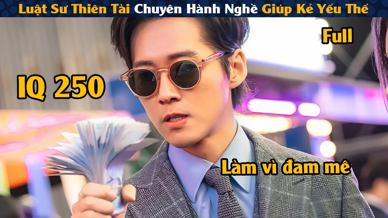 Review Phim: Luật Sư Thiên Tài Chuyên Hành Nghề Để Giúp Kẻ Yếu Thế | Full | Tóm tắt phim Hàn