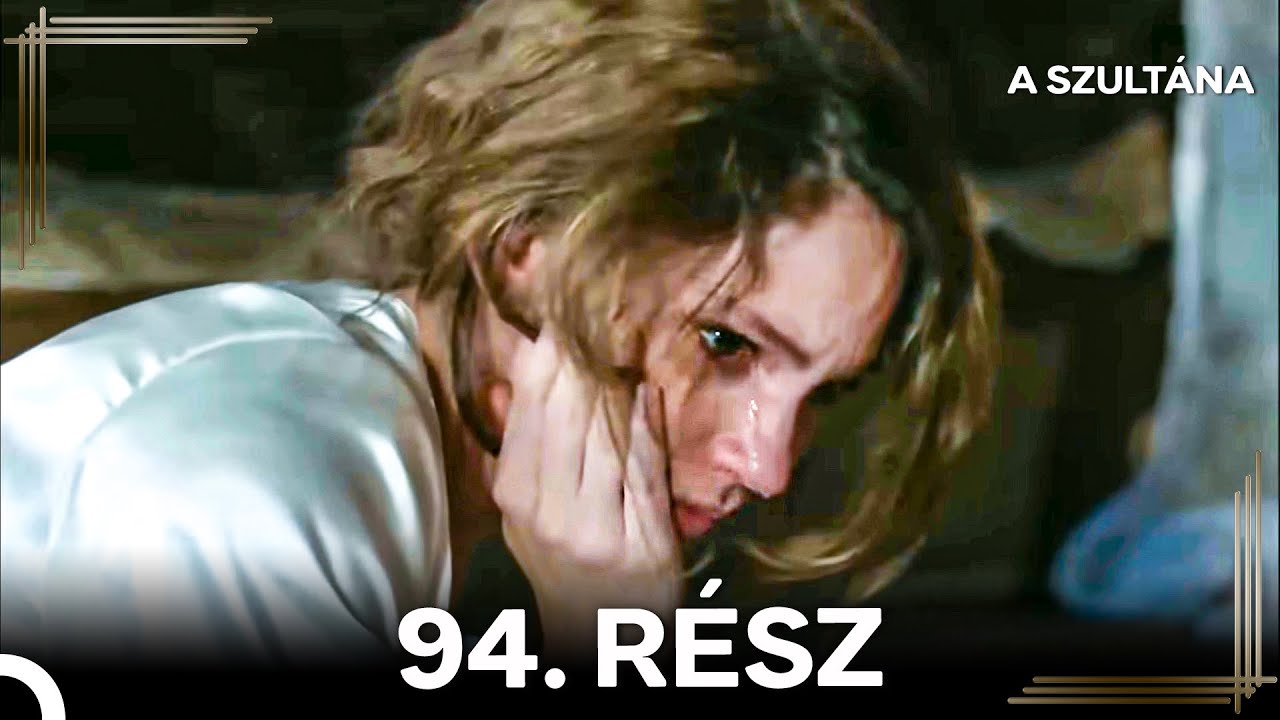 A Szultána 94. Rész (Magyar Szinkron)