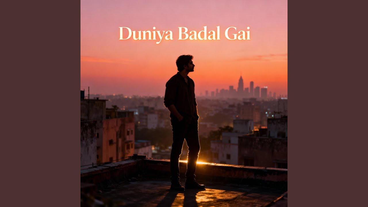 Duniya Badal gai