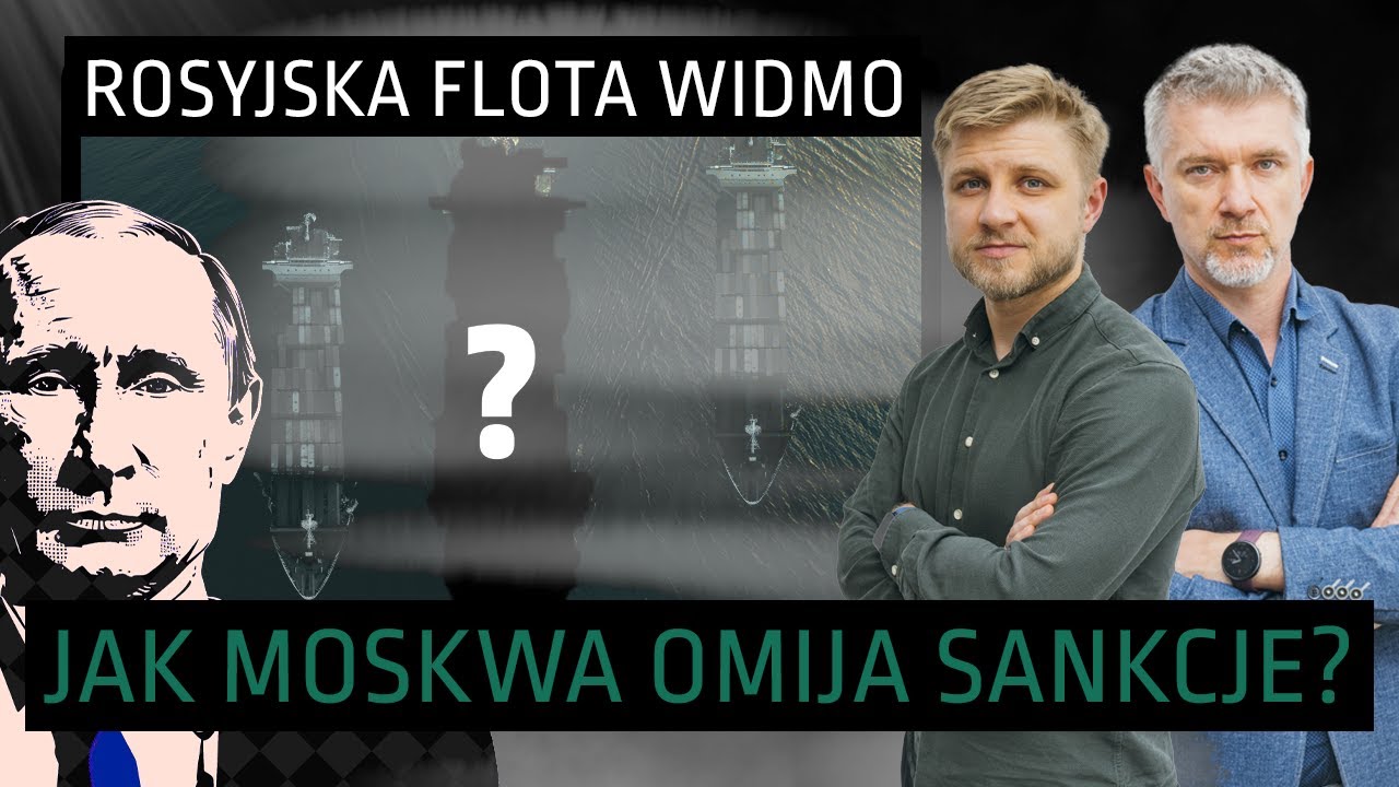Polihistor 2.0 #46: Rosyjska flota widmo. Jak Moskwa omija sankcje?