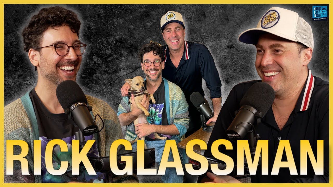 Rick Glassman & Adam Ray | About Last Night with Adam Ray