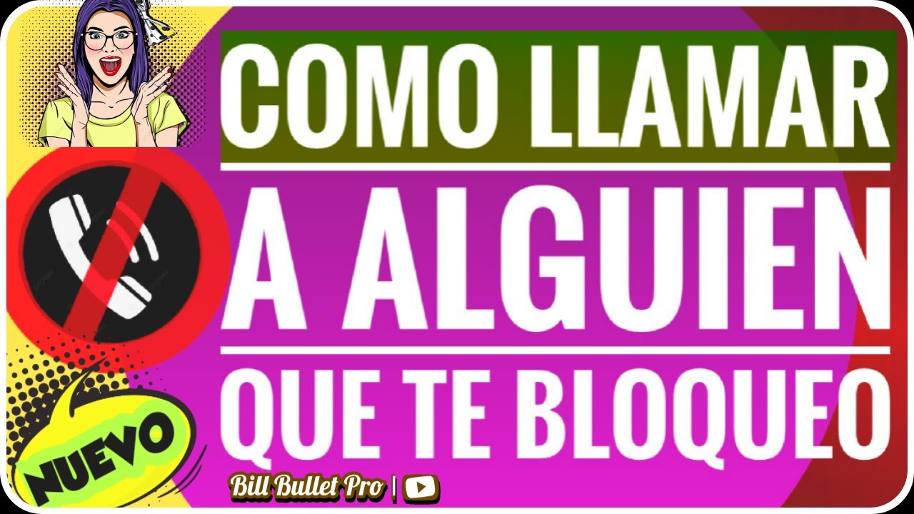COMO LLAMAR A ALGUIEN QUE TE BLOQUEO/NUMERO PRIVADO/METODO ACTUALIZADO #billbulletpro