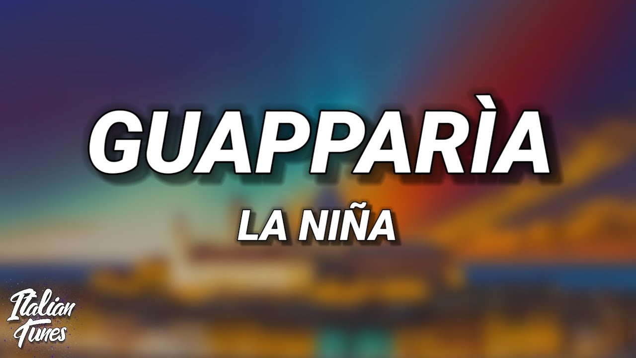 LA NI&Ntilde;A - GUAPPAR&Igrave;A (Testo/Lyrics)