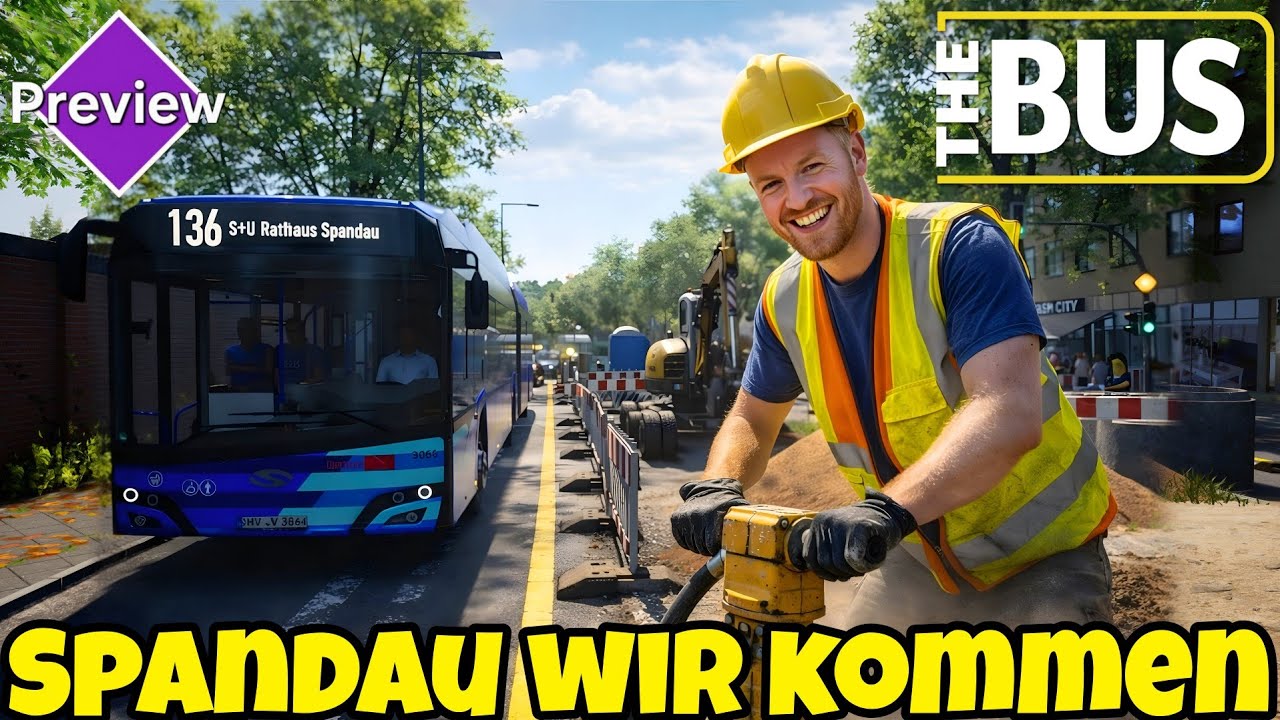 🚍Ich teste das Spandau-Update in THE BUS!😍: Spandau ist da! Neue Map, Baustellen & Linien im Test!👍