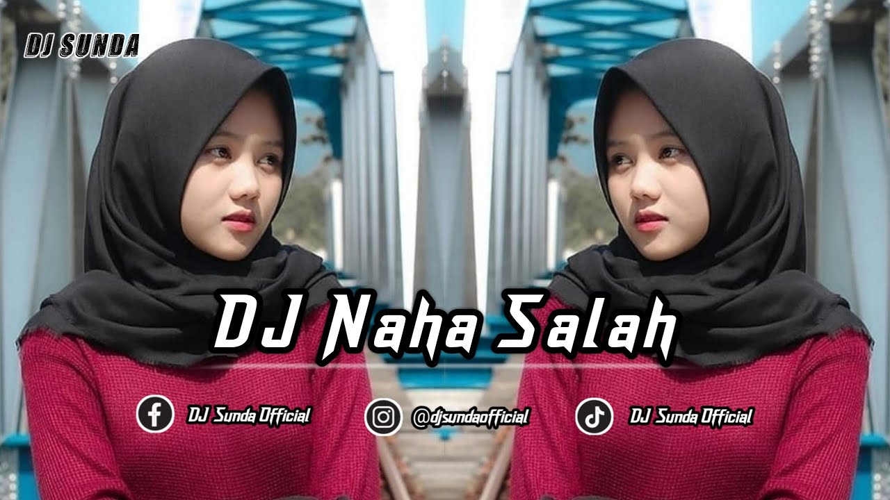 DJ NAHA SALAH | REMIX SUNDA TERBARU FULL BASS 2022 (DJ SUNDA Remix)