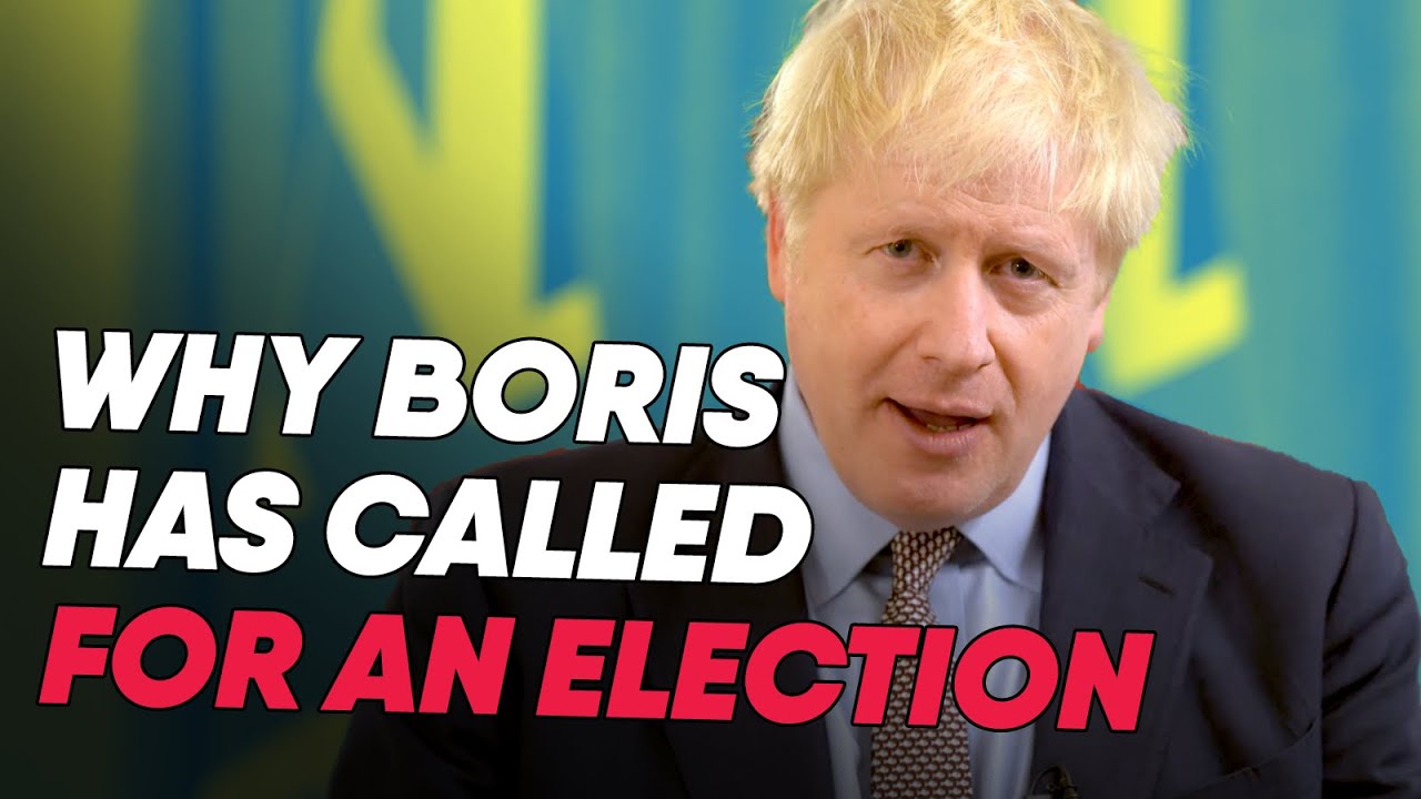 Boris Johnson explains why he's called for a General Election