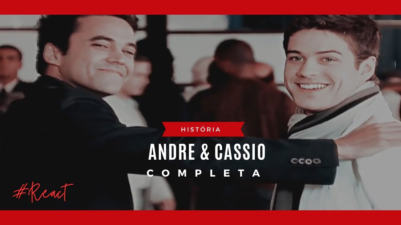 A História de André e Cássio  - Completa (Comentada)