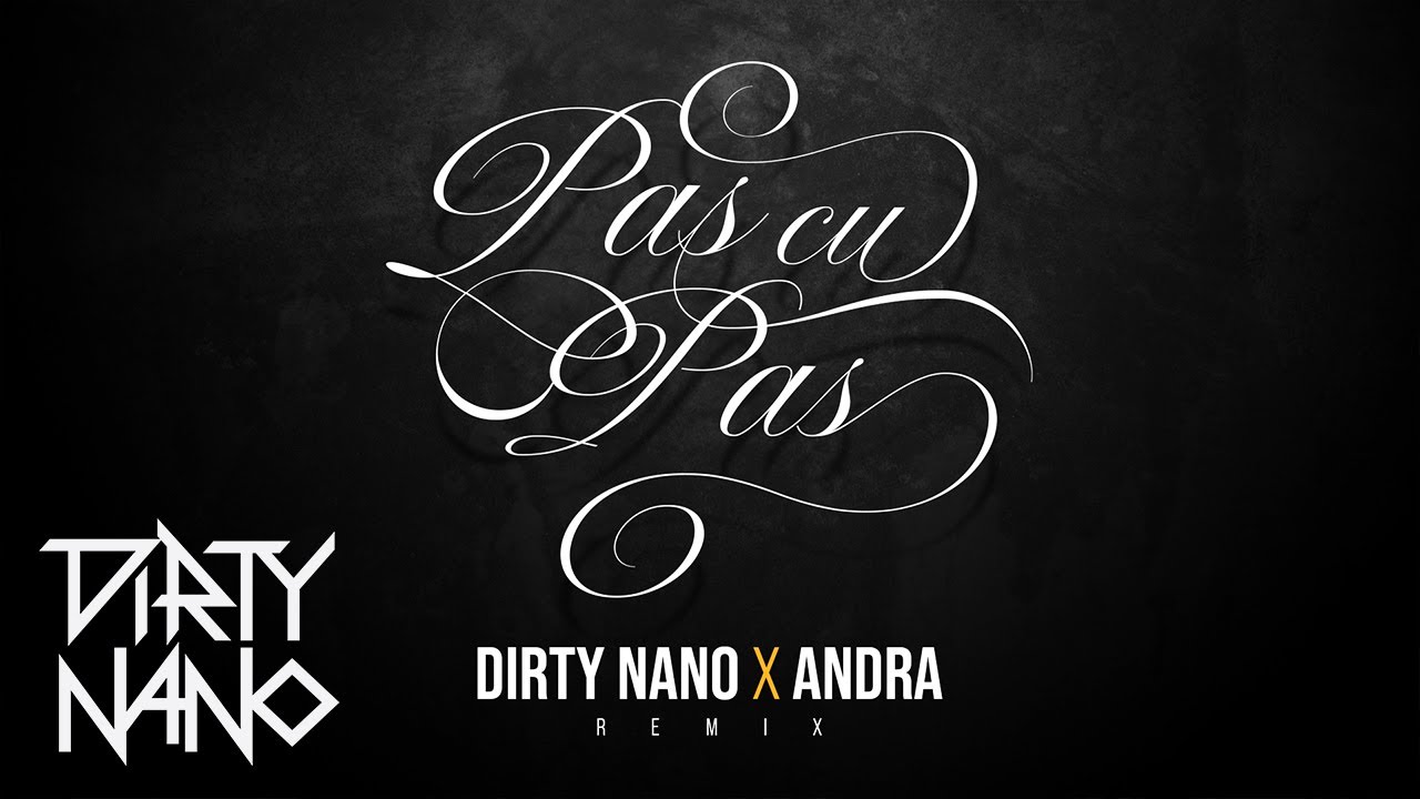 Dirty Nano ❌ @Andra - Pas Cu Pas | REMIX