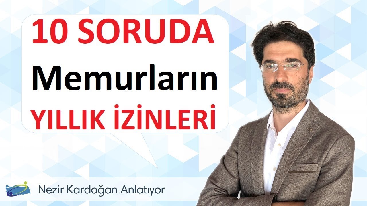10 Soruda Devlet Memurlarının Yıllık İzinleri