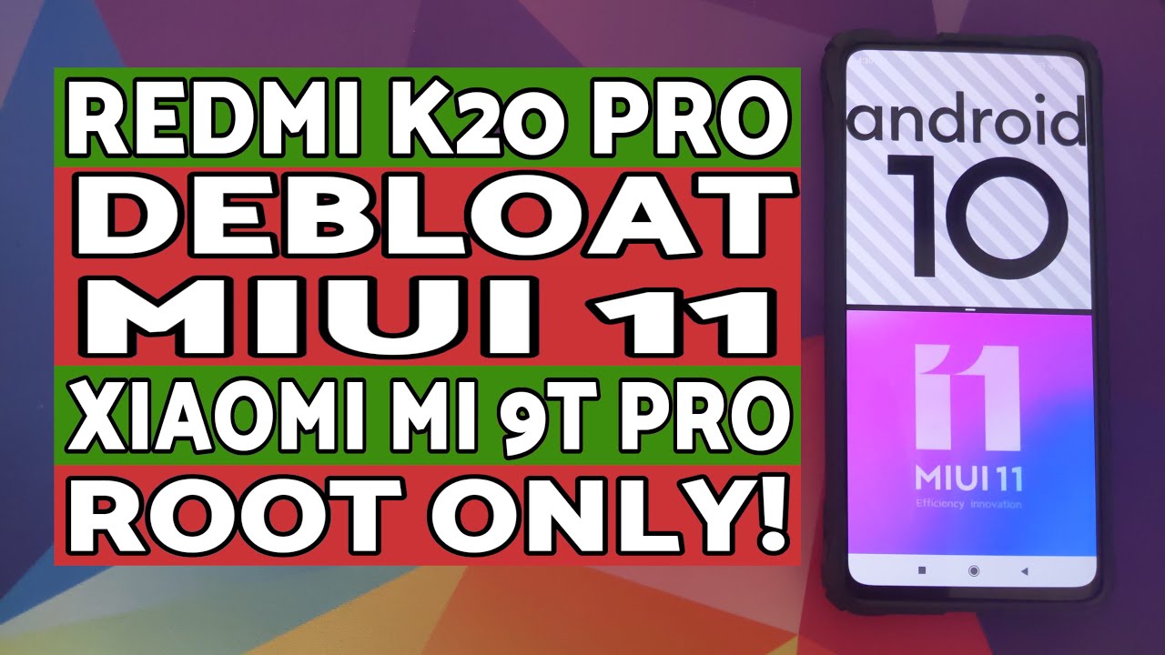 Redmi K20 Pro | How to Debloat MIUI 11 | Xiaomi Mi 9T Pro | Root Only