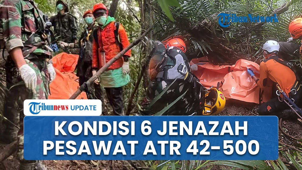 Kondisi 6 Jenazah Pesawat ATR 42 500, Ditemukan dalam Keadaan Mengenaskan Tubuh Tak Utuh