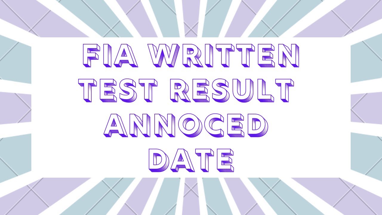 FIA Written Test Result Date Annoced 2022