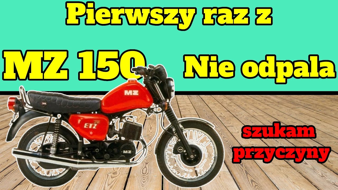 MZ ETZ 150 dlaczego nie odpala? Krzywy wirnik, przerobiona krzywka. Pierwsze wrażenia z MZ-tką.