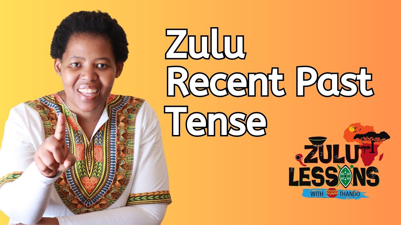 Zulu Recent Past Tense | Grammar | zululessons.com | Learn Zulu Lessons Thando
