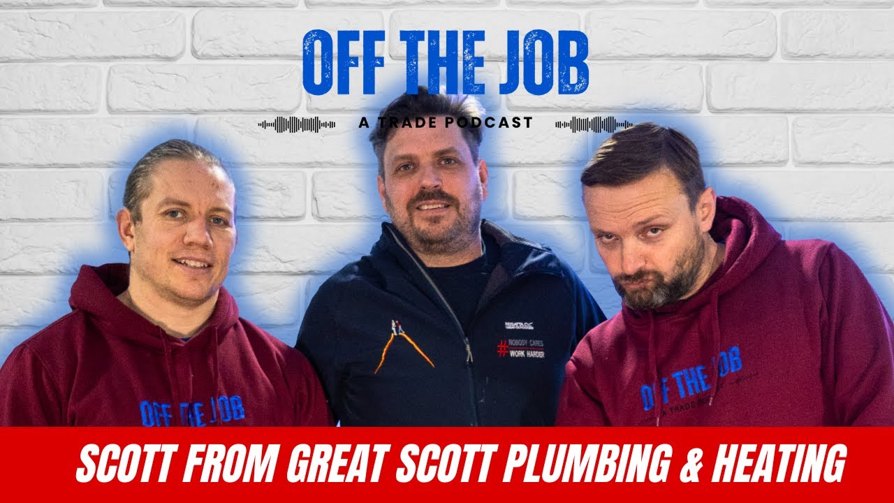 Scott from Great Scott Plumbing & Heating | Off The Job: A Tradesman Podcast Season 4 Episode 6