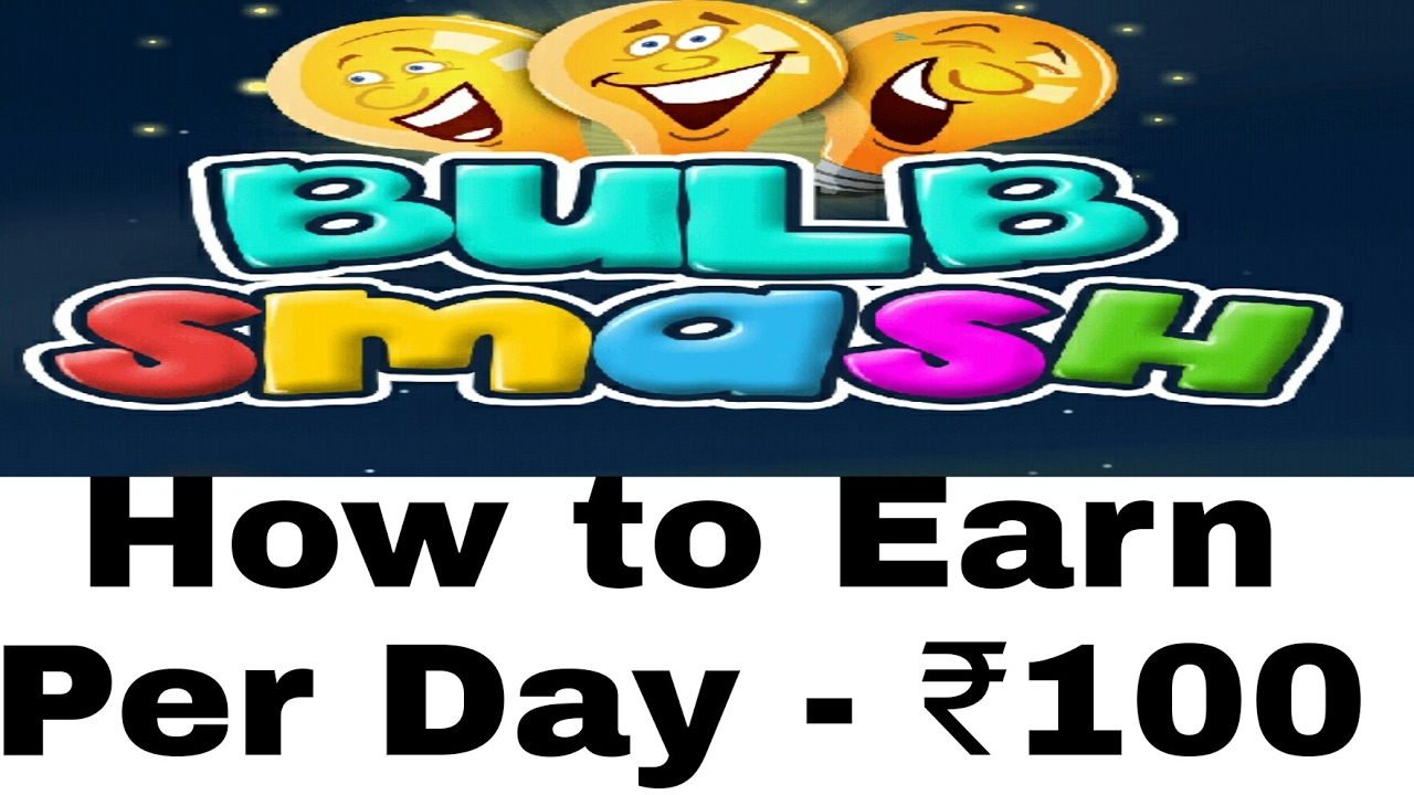 [BULB SMASH PROFF] DAILY EARN ₹100 BY - BULB SMASH