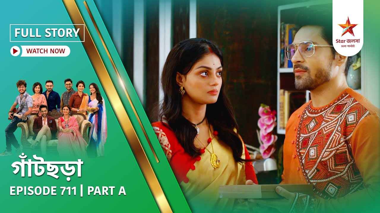 Full Story | Gaatchora | Episode 711 | Part A