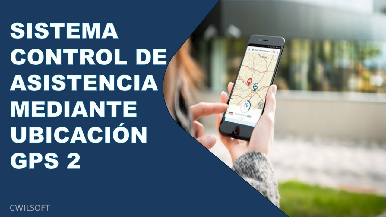 Sistema Control de asistencia mediante ubicación GPS 2