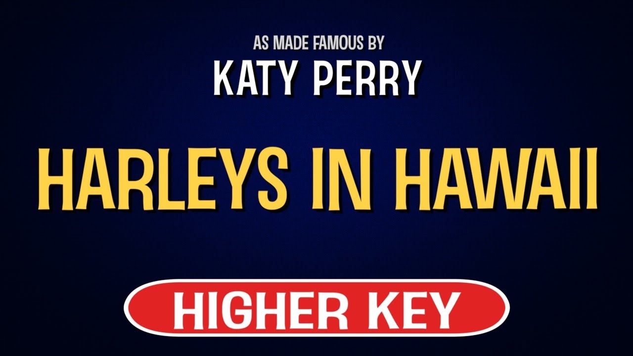 Katy Perry - Harleys in Hawaii | Karaoke Higher Key