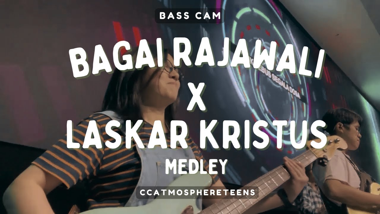 Bagai Rajawali x Laskar Kristus Medley (Rearrangement for Teens Day) | BASS CAM