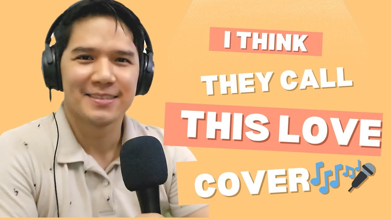 I THINK THEY CALL THIS LOVE - GERALD SANTOS(Cover) 