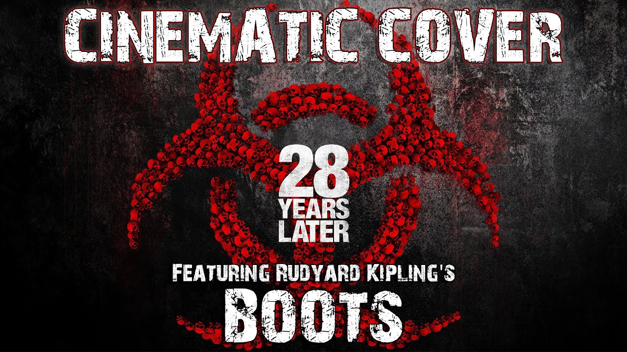 28 Years Later Theme Feat. BOOTS by Rudyard Kipling | Cinematic Cover