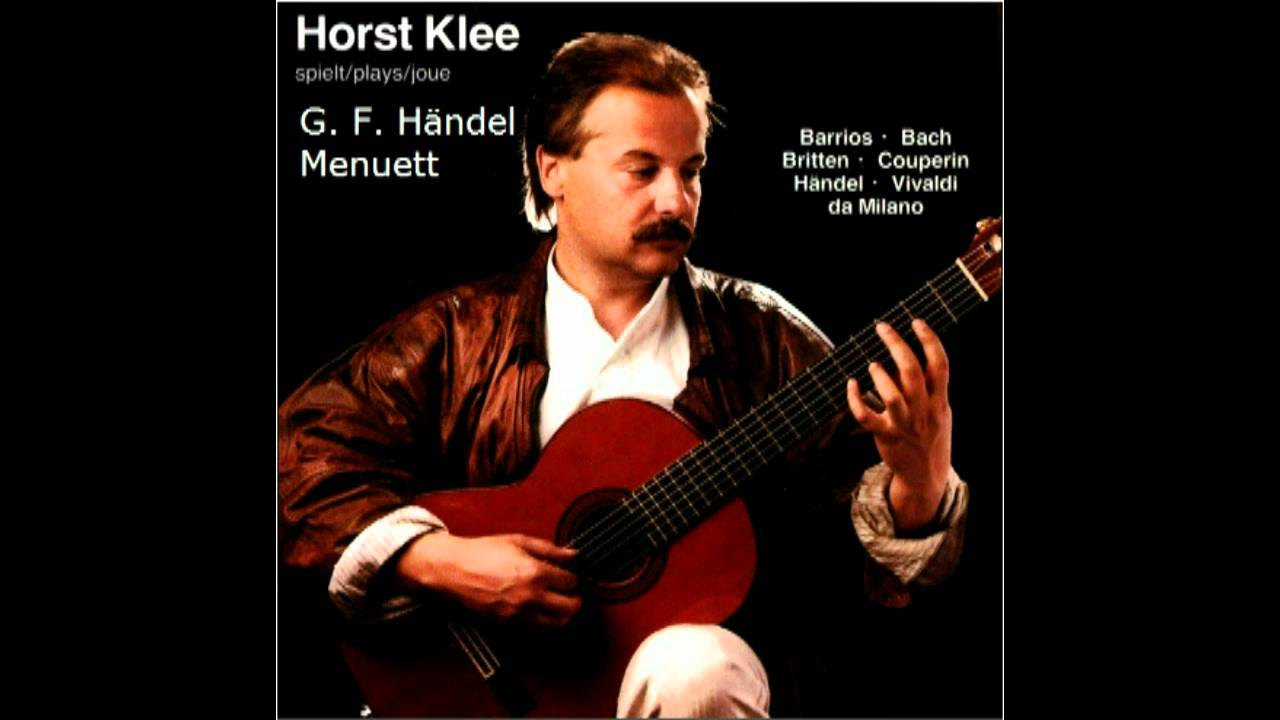 Georg Friedrich H&auml;ndel:  Menuett -  Horst Klee, Guitar