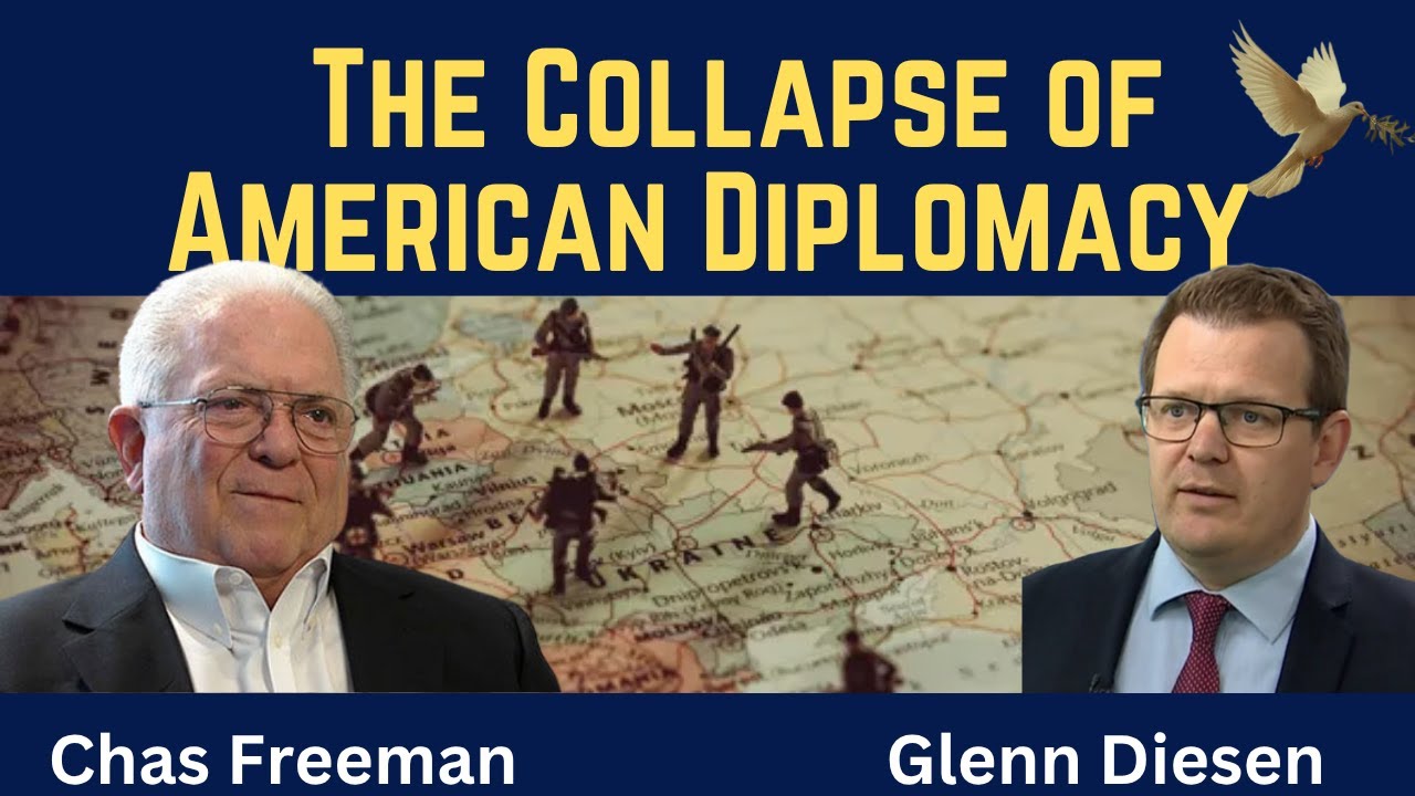 Chas Freeman: The Collapse of American Diplomacy