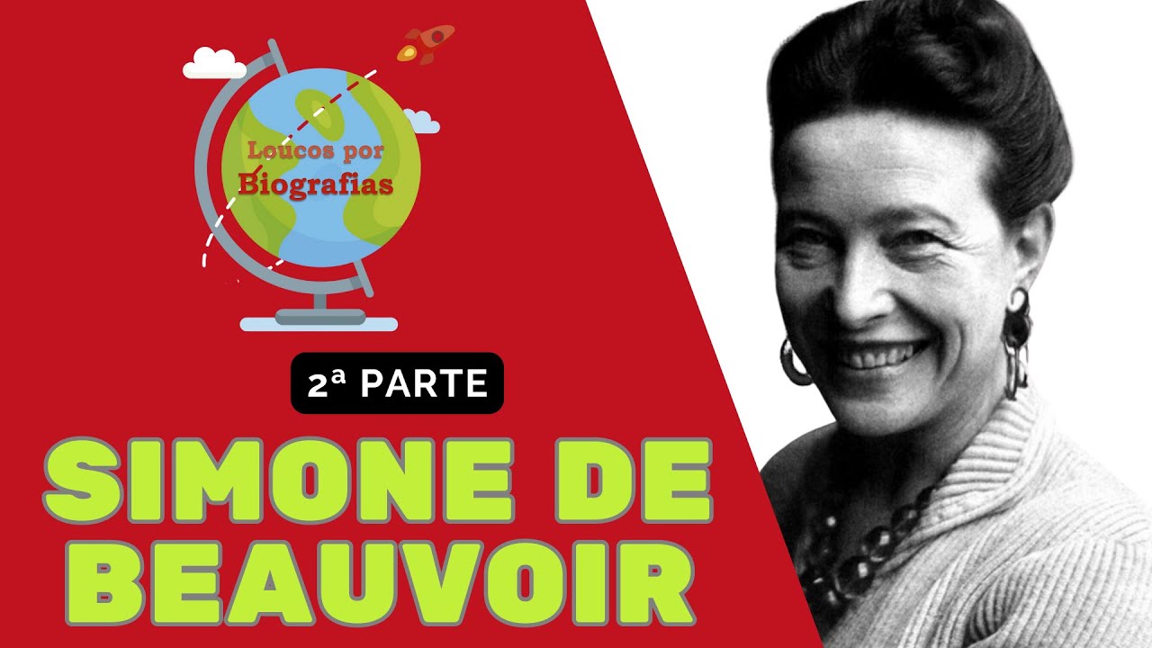 Biografia: SIMONE DE BEAUVOIR (2ª Parte) - Filosofa e Escritora - Autora do Livro: “O SEGUNDO SEXO”!
