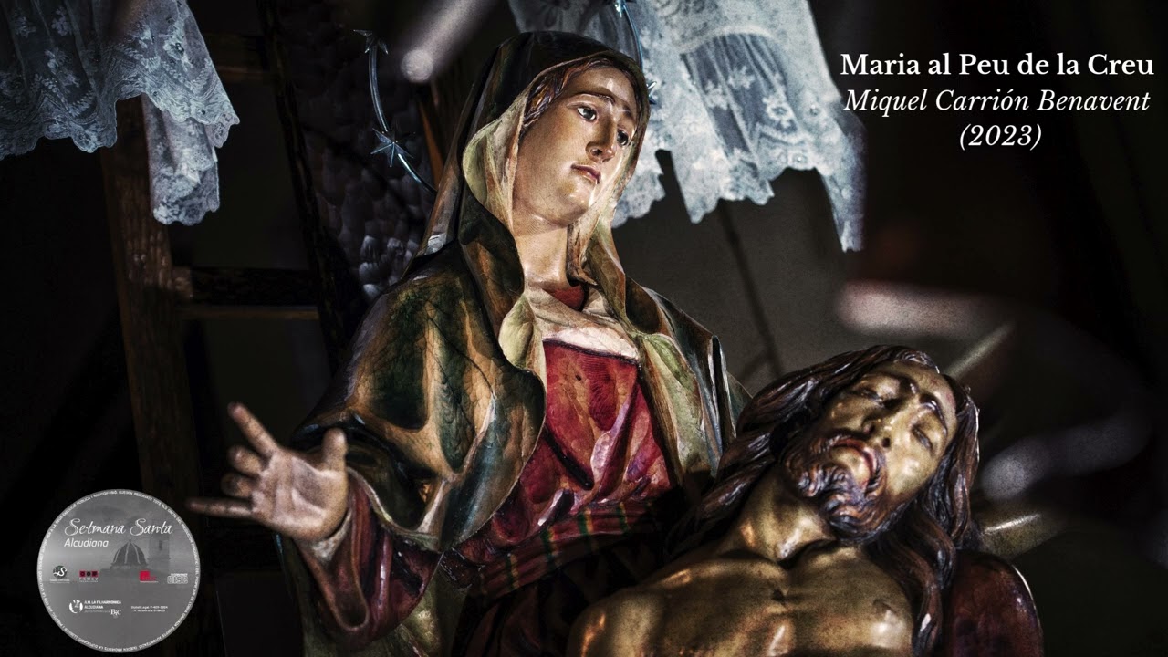 Maria al Peu de la Creu - Miquel Carrión Benavent - La Filharmònica Alcudiana