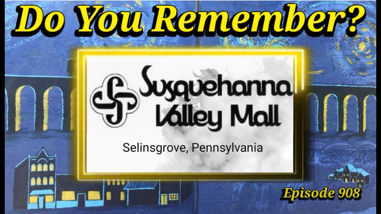 Помните торговый центр Susquehanna Valley Mall в Селинсгроуве, штат Пенсильвания?