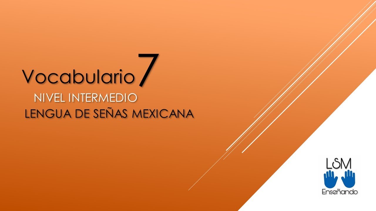 VOCABULARIO 7 INTERMEDIO Verbos en Lengua de Señas Mexicana