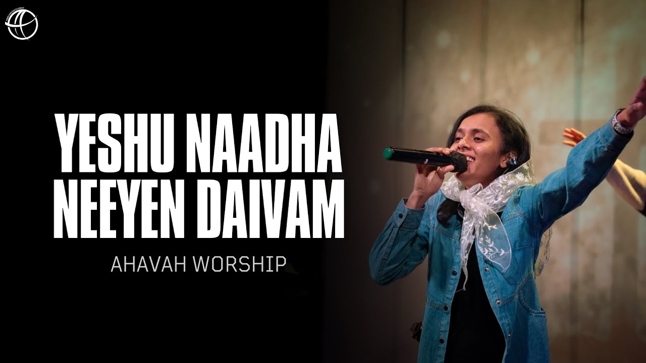 Yeshu Naadha Neeyen Daivam -Ahavah Worship | Henna | Joel | Juanita