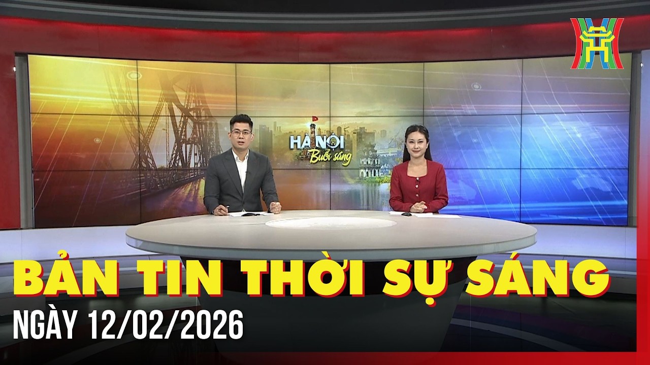 Thời sự Hà Nội sáng 12/02/2026: Gần 50.000 lượt xe buýt phục vụ trong dịp nghỉ Tết Nguyên đán,...