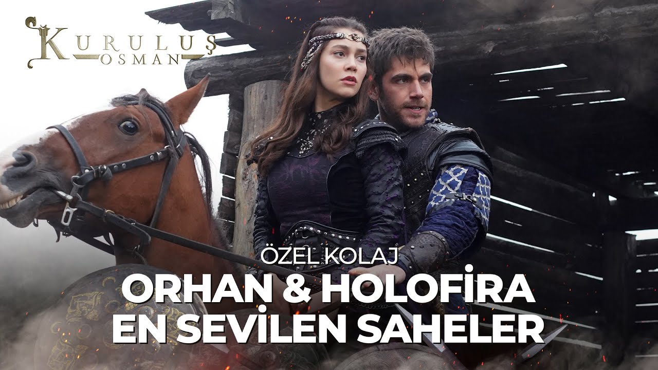 Orhan & Holofira En Sevilenler | Kuruluş Osman Özel Kolaj