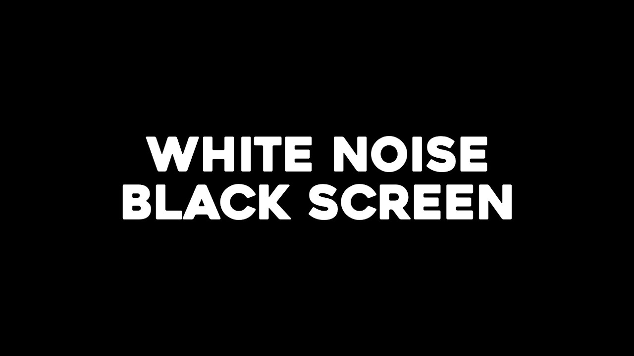 White Noise Black Screen for Sleeping - 8 Hours