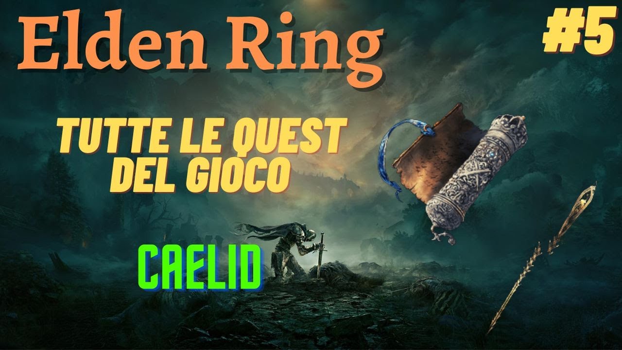 GUIDA ELDEN RING - COME FARE TUTTE LE QUEST - [Caelid] - (5/14)