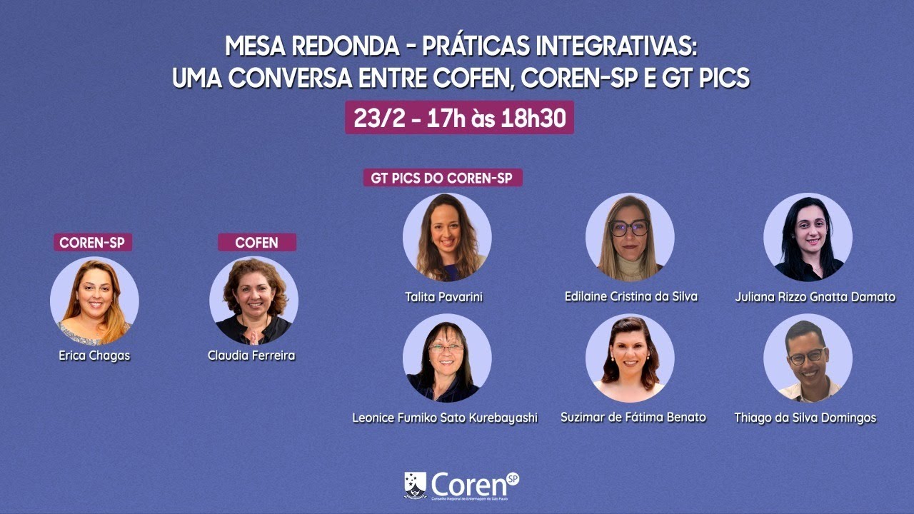 PRÁTICAS INTEGRATIVAS: UMA CONVERSA ENTRE COFEN, COREN-SP E GT PICS
