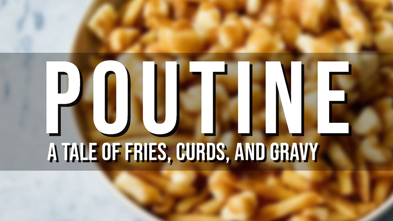 Poutine: A Tale of Fries, Curds, and Gravy