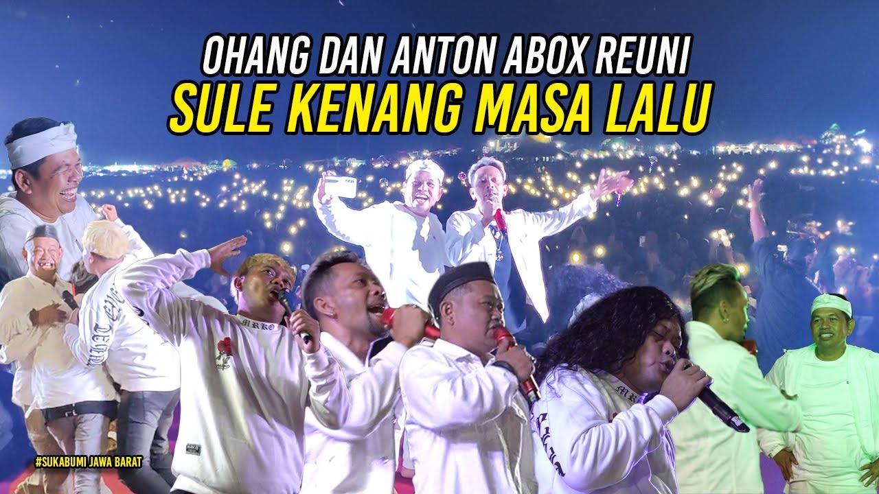 OHANG DAN ANTON ABOX REUNIAN | SULE KENANG MASA LALU (COVER LAGU)