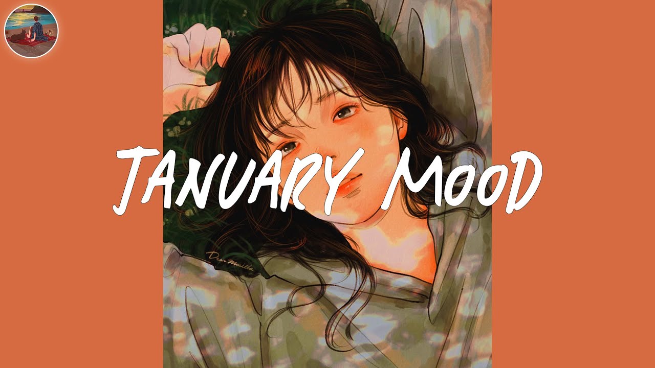 January mood 🍊 A January playlist that make you feel good