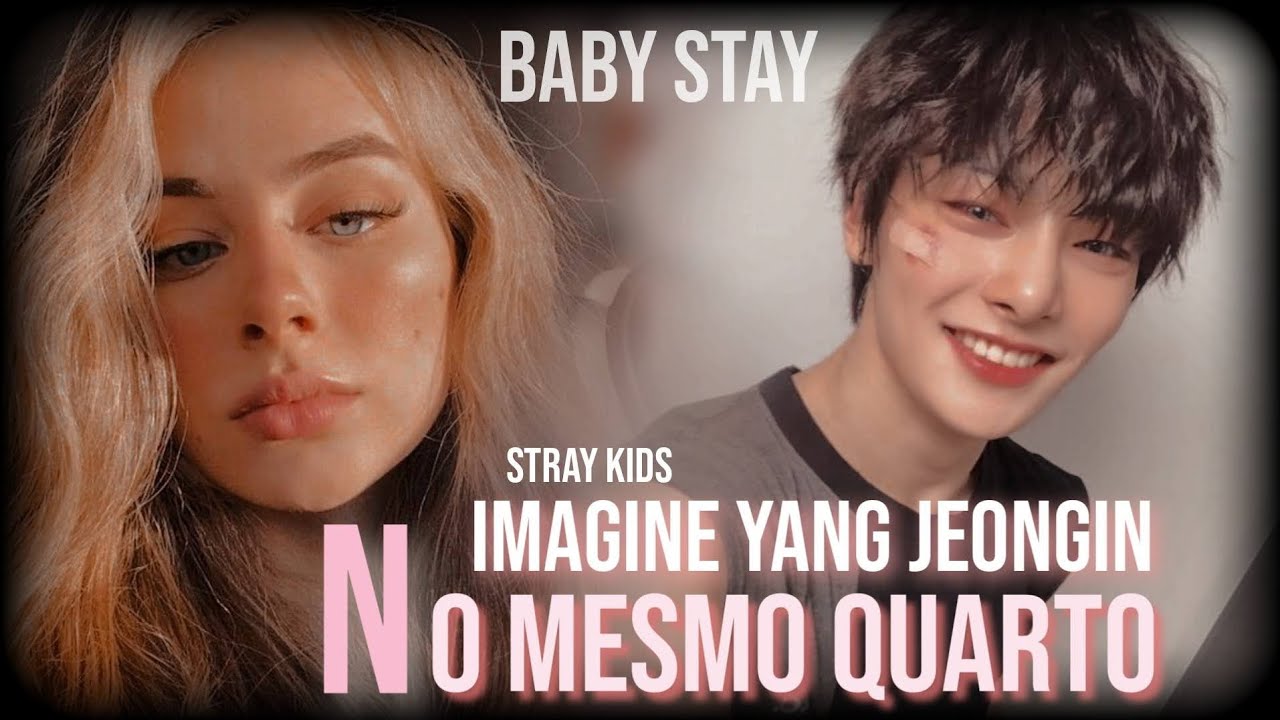 ─💙 NO MESMO QUARTO Imagine Yang Jeongin 