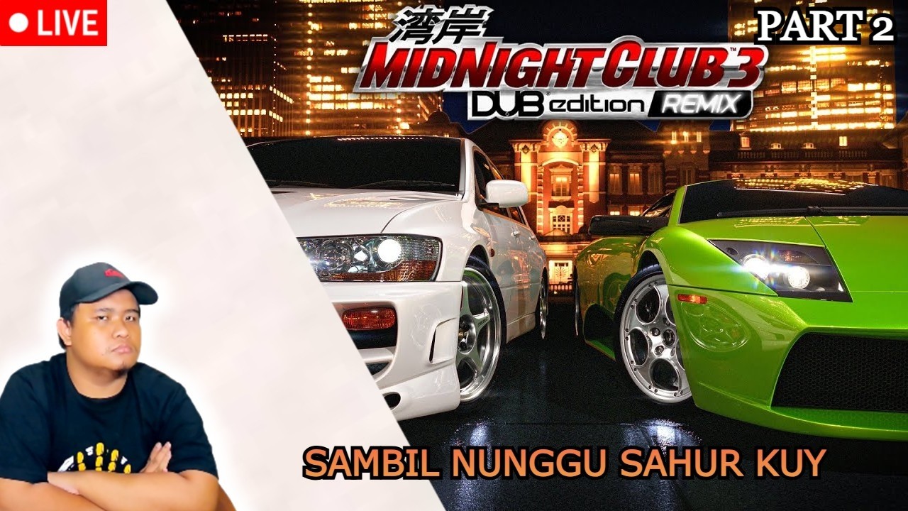 Temenin Kuy, Sambil Nunggu Sahur - Midnight Club 3 DUB Edition Remix || PART 2
