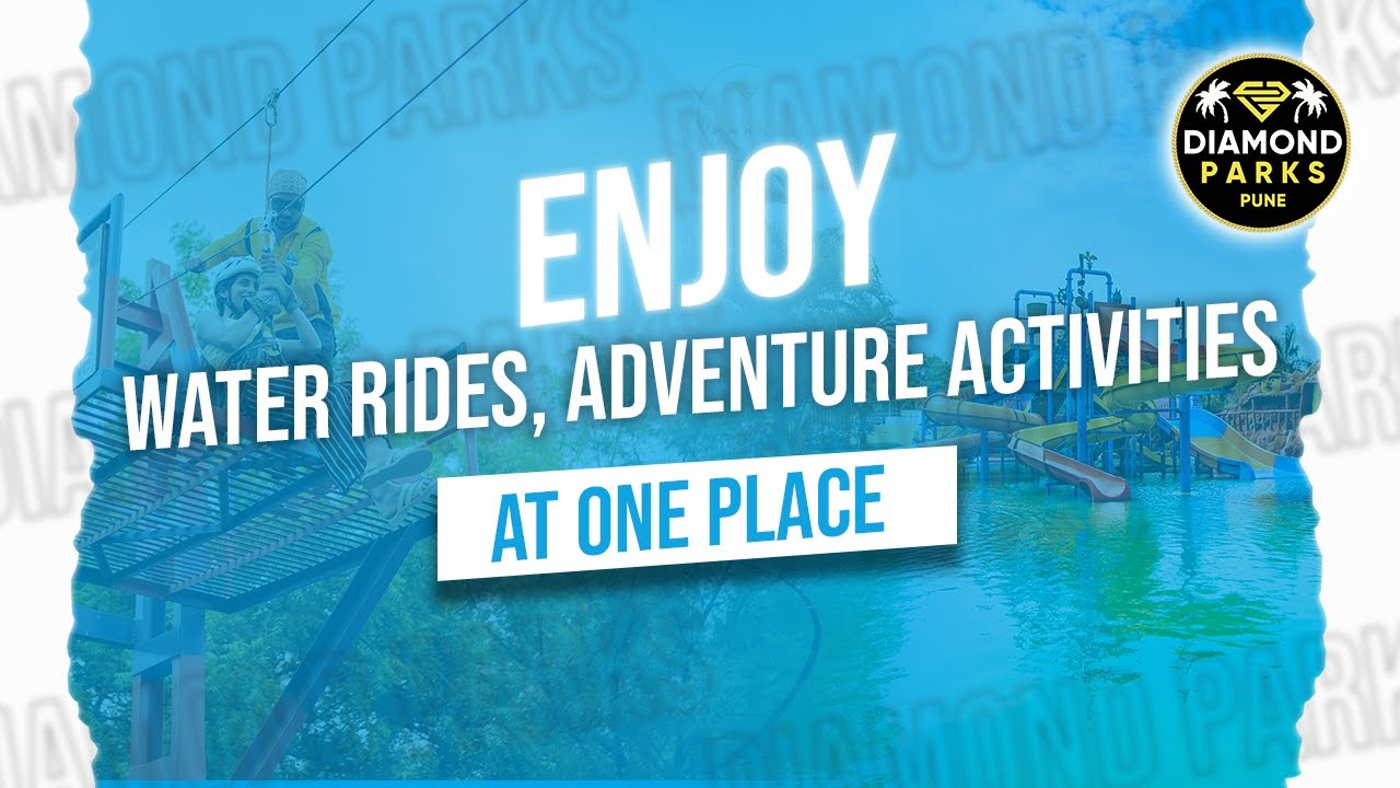 Enjoy Water rides, Adventure Activities at One place | Diamond Parks In Pune