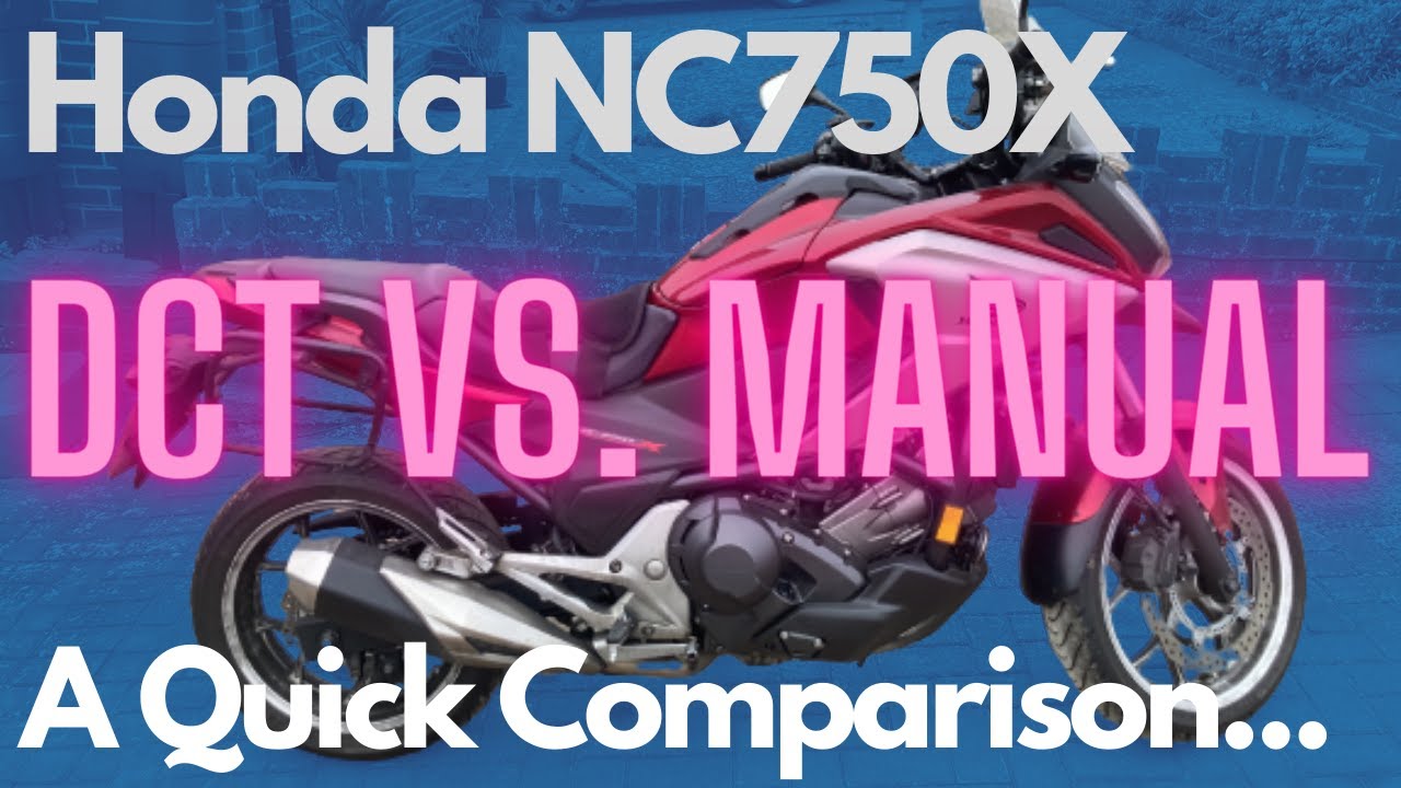 Honda NC750X - DCT vs Manual - A Quick Comparison.