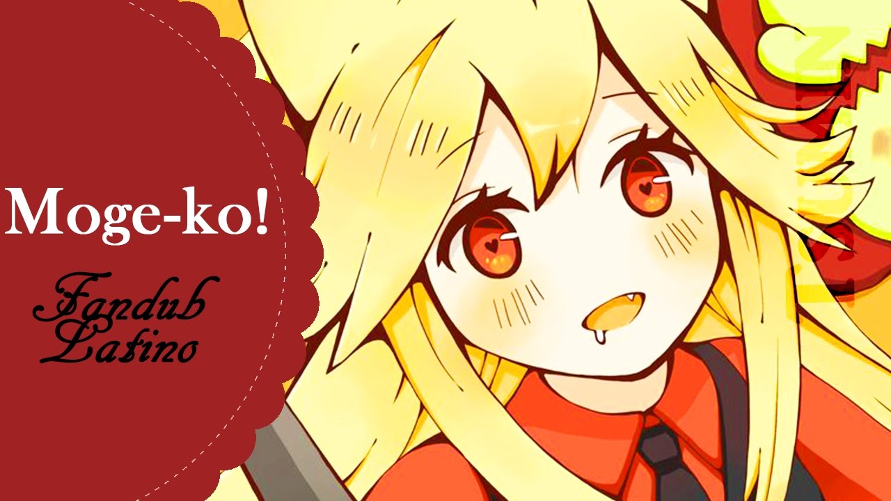 【つみん】 Moge-ko! -Mogeko Castle- 『Spanish Fandub』