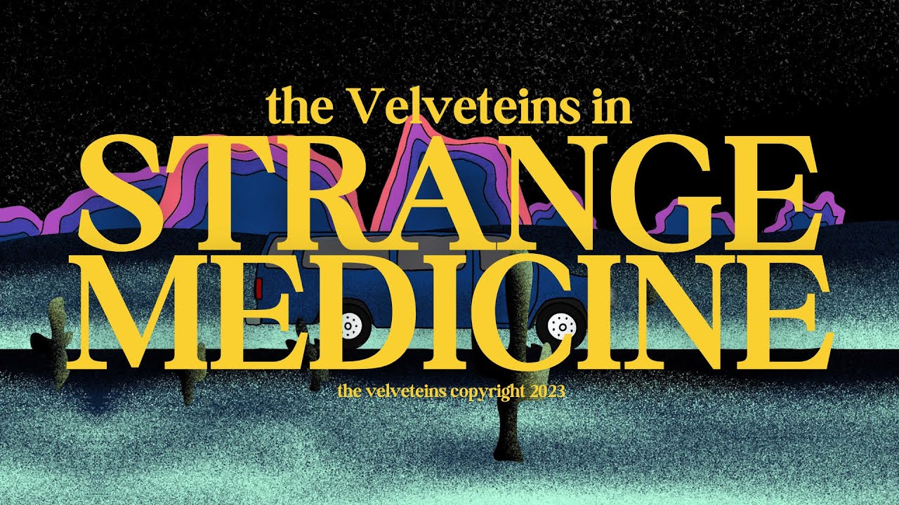 The Velveteins - Strange Medicine (Official Video)