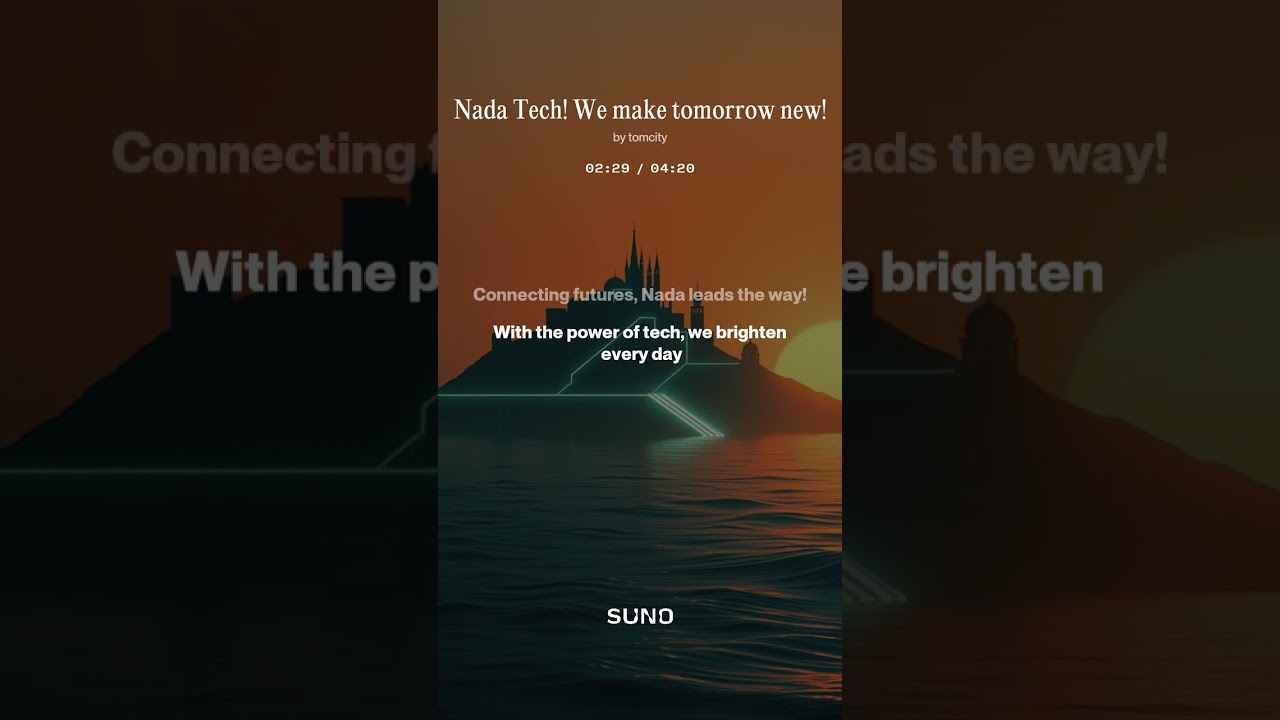 Nada Tech 英文版! //SUNO音樂(Connecting futures, Nada leads the way! SUNO AI 製作